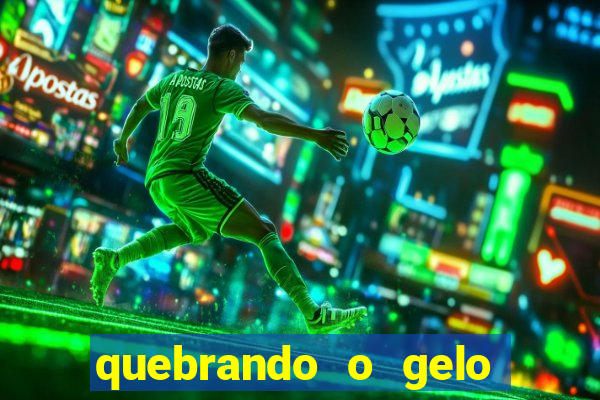 quebrando o gelo ler online